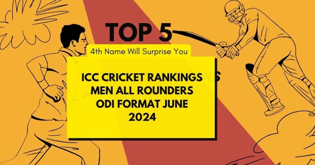 ICC Cricket Rankings Men All Rounders Odi Format June 2024